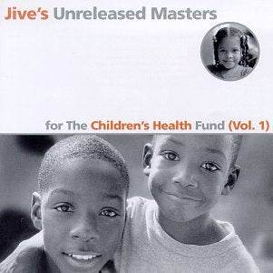 Jive's Unreleased Masters: For The Children's Health Fund (Vol. 1) (CD)