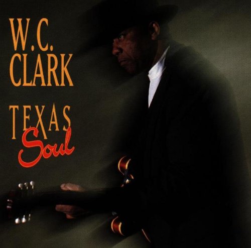 W. C. Clark - Texas Soul (CD)