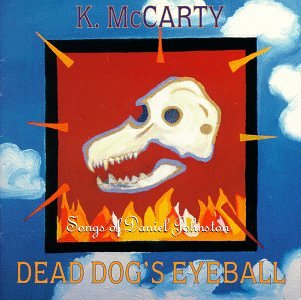 Kathy McCarty - Dead Dog's Eyeball: Songs of Daniel Johnston (CD)