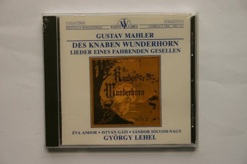 Mahler - Mahler : Des Knaben Wunderhorn, Lieder Eines Fahrenden Gesellen (Hungaroton) (CD)