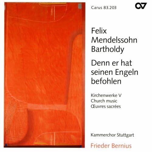 Felix Mendelssohn-Bartholdy / Kammerchor Stuttgart / Frieder Bernius - Denn Er Hat Seinen Engeln (CD)