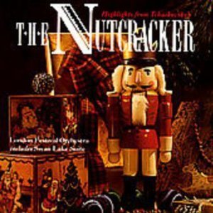 London Festival Orchestra / Pyotr Ilyich Tchaikovsky - Highlights from Tchaikovsky's The Nutcracker (CD)