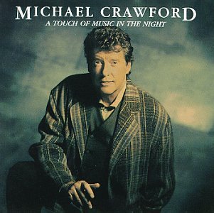 Michael Crawford - A Touch of Music in the Night (CD)