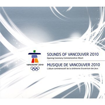 2010 Olympic Opening Ceremony - Sounds of Vancouver 2010: Opening Ceremony Commemorative Album (CD)