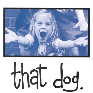 that dog. - That Dog (CD)