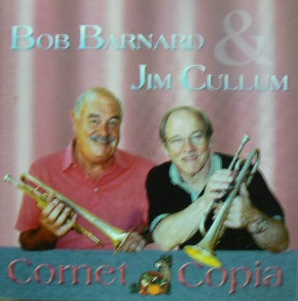 Bob Barnard / Jim Cullum, Jr. - Cornet: Copia (CD)