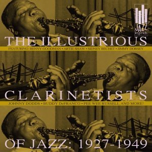 Illustrious Clarinetists of Jazz 1927-1949 (CD)