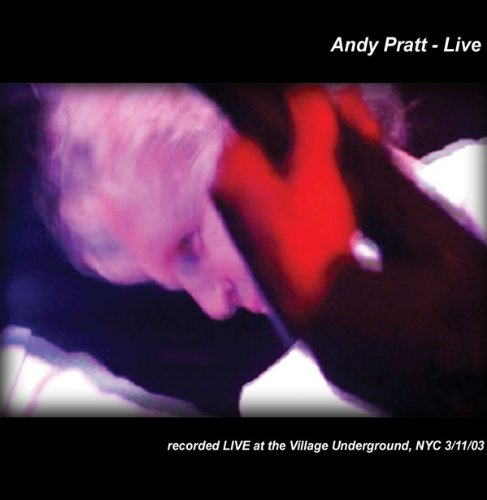 Andy Pratt - Live at the Village Underground 2003 (CD)
