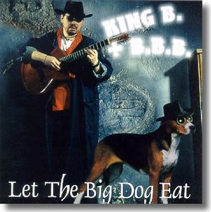 Let the big dog eat - King B+B.B.B. (CD)
