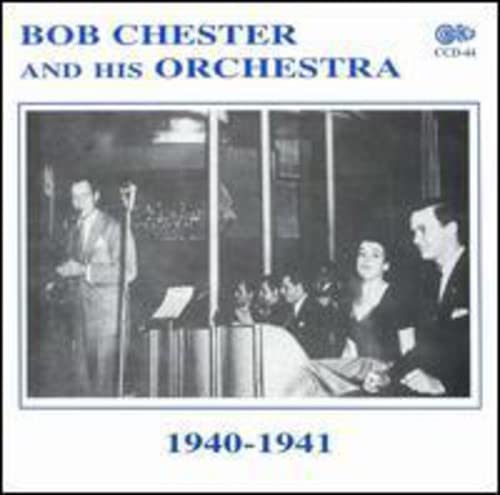 Bob Chester And His Orchestra - 1940-1941 (CD)
