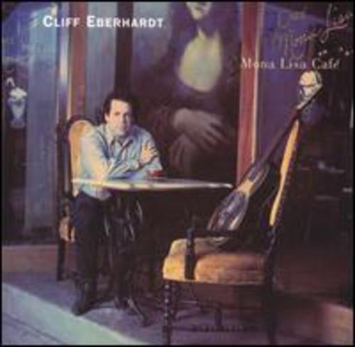 Cliff Eberhardt - Mona Lisa Cafe (CD)