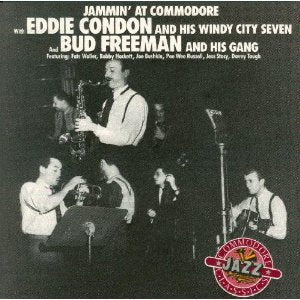 Eddie Condon And His Windy City Seven / Bud Freeman And His Gang - Jammin' at Commodore (CD)