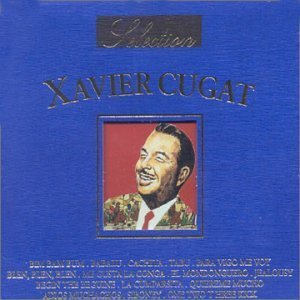 Selection by Xavier Cugat (CD)