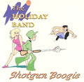 The Holiday Band - Shotgun Boogie (CD)