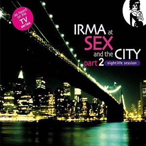 Irma Sex & the City - Vol. 2-Irma Sex & the City (CD)