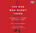 Anil Ananthaswamy - The Man Who Wasn't There (CD)