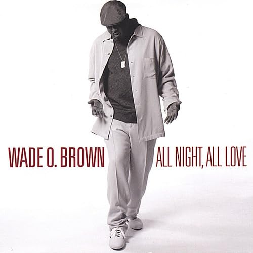 Wade O. Brown - All Night All Love (CD)