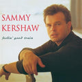 Feelin' Good Train by Sammy Kershaw (CD)