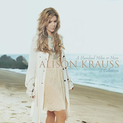 Alison Krauss - A Hundred Miles Or More: A Collection (CD)