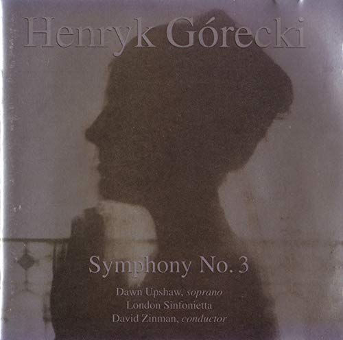 Henryk Górecki - Dawn Upshaw, London Sinfonietta, David Zinman ‎– Symphony No. 3 (CD)