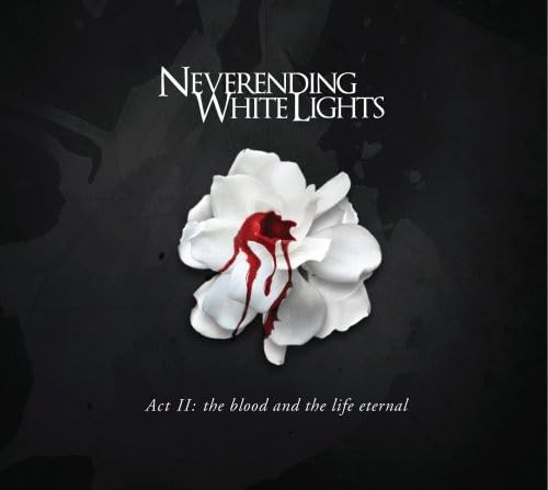 Neverending White Lights - Act 2: Blood & the Life Eternal (CD)