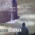 Steven Leibman - I Know They're There (CD)