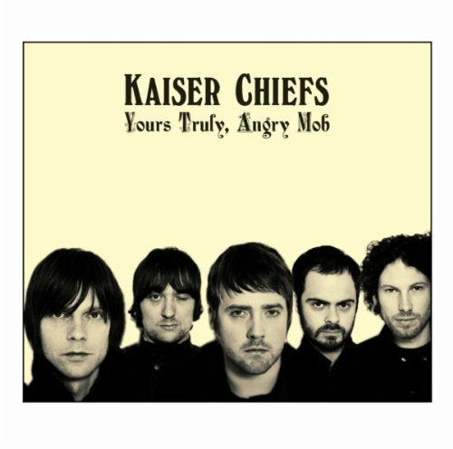 Yours Truly, Angry Mob by Kaiser Chiefs (2007-08-03) (CD)