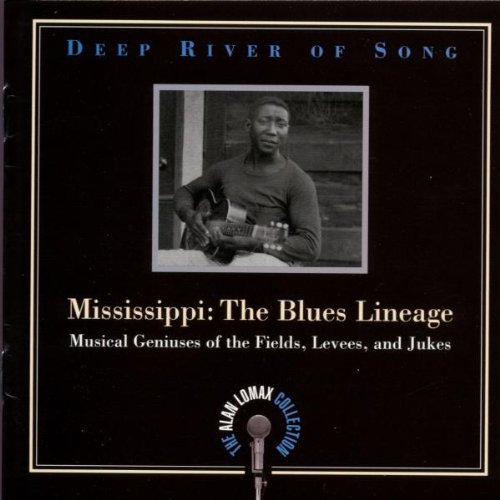 Lomax, Alan - Deep River of Song: Mississippi: The Blues Lineage: Musical Geniuses of the Fields, Levees, and Jukes (CD)