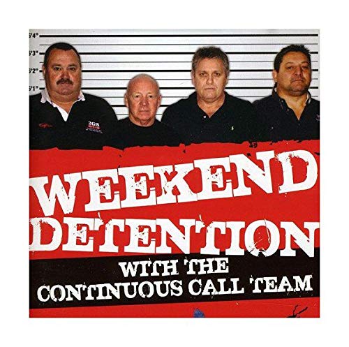 Continuous Call Team - Weekend Detention with the Continious Call Team (CD)