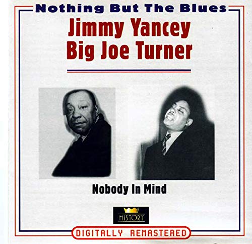 Jimmy Yancey / Big Joe Turner - Nobody in Mind (CD)