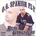 OG Spanish Fly - Real Gangsters (CD)