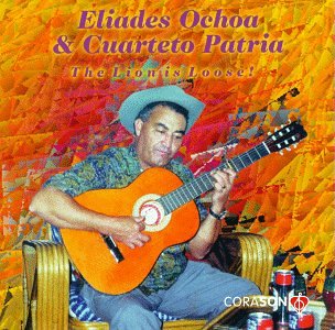 Eliades Ochoa / El Cuarteto Patria - Eliades Ochoa & Cuarteto Patria The lion is Loose! (CD)