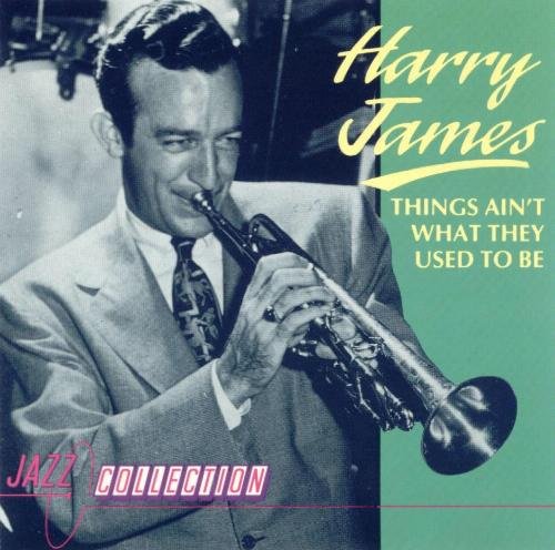 Harry James - Things Aint What They Used to Be (CD)