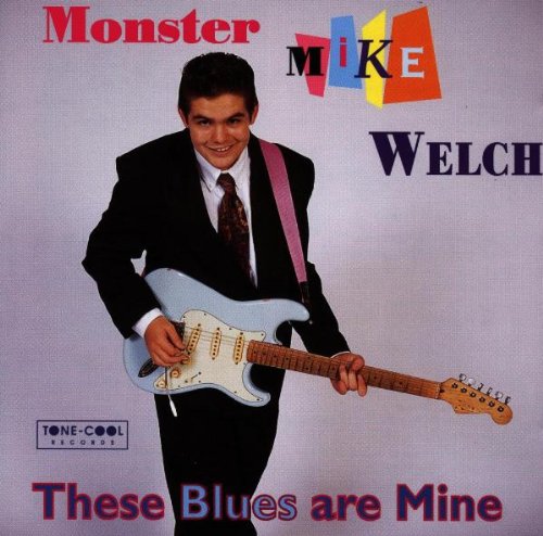 Monster Mike Welch - These Blues Are Mine (CD)