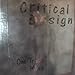 Critical Design - One Track Mind (CD)