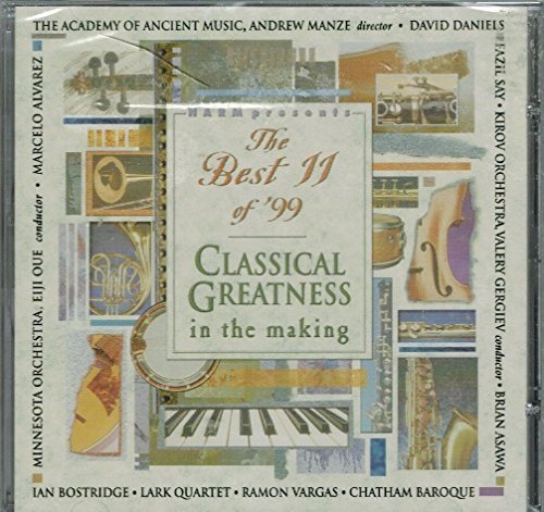 Classical Greatness in the Mak - The Best 11 of '99: Classical Greatness in the Making (CD)