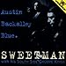 Sweetman With His South Side Groove Kings - Austin Back Alley Blue (CD)