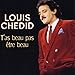 Louis Chedid - Tas Beau Pas Etre Beau (CD)