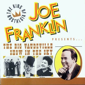 Franklin,Joe - Joe Franklin Presents: Big Vaudeville Show in Sky (CD)