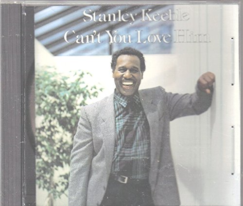 Rev. Stanley Keeble - Can't You Love Him (CD)