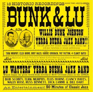 Bunk Johnson / Lu Watters And The Yerba Buena Jazz Band - Bunk And Lu (CD)