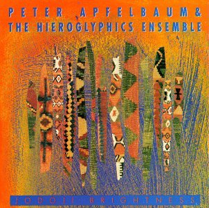 Peter Apfelbaum & Hieroglyphics Ensemble - Jodoji Brightness (CD)