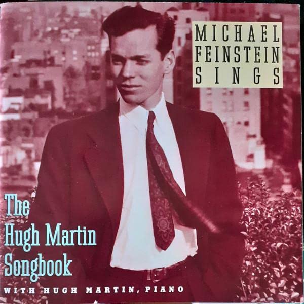 Michael Feinstein / Hugh Martin - Michael Feinstein Sings the Hugh Martin Songbook (CD)
