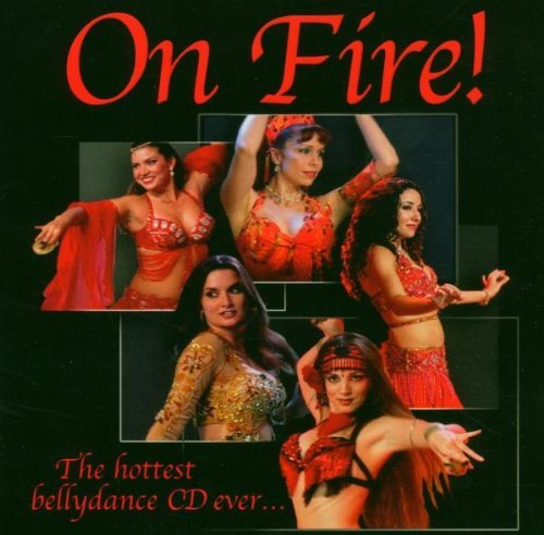 On Fire!-the Hottest Bellydance CD Ever - On Fire!-the Hottest Bellydance CD Ever by On Fire!-the Hottest Bellydance CD Ever (2004-08-24) (CD)
