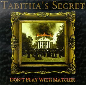 Tabitha's Secret - Don't Play With Matches (CD)
