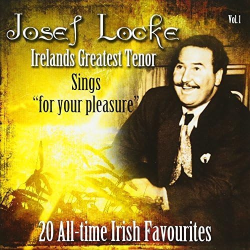 Josef Locke - Vol. 1-Irelands Greatest Tenor Sings for Your Plea (CD)