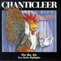 On the Air: Live Radio Highlights by Chanticleer [Music CD] (CD)