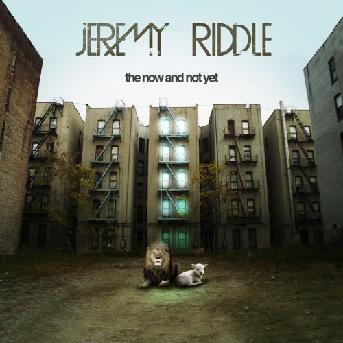 Jeremy Riddle - The Now and Not Yet (CD)