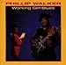 Phillip Walker - Working Girl Blues (CD)