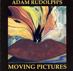 Adam Rudolph's Moving Pictures - Adam Rudolph's Moving Pictures (CD)